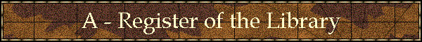 A - Register of the Library