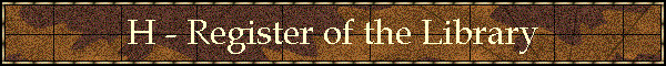 H - Register of the Library