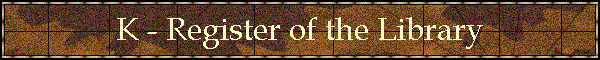 K - Register of the Library
