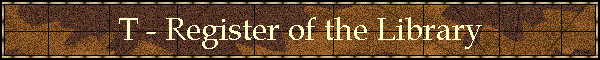 T - Register of the Library