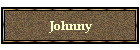 Johnny