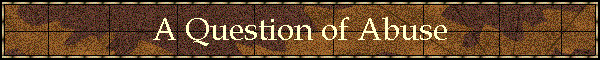 A Question of Abuse