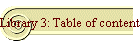 Library 3: Table of content