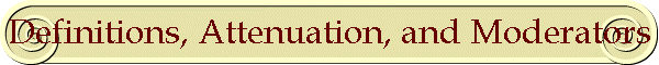 Definitions, Attenuation, and Moderators